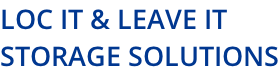 LOC IT & LEAVE IT STORAGE SOLUTIONS